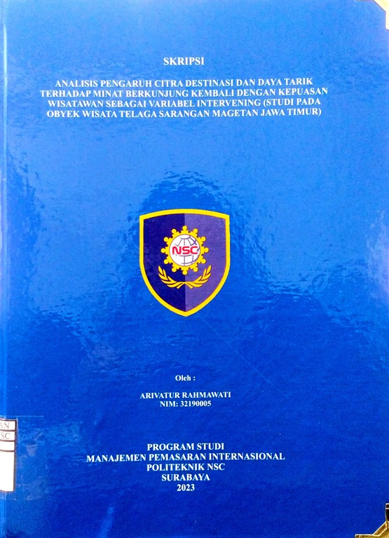SKRIPSI ANALISIS PENGARUH CITRA DESTINASI DAN DAYA TARIK TERHADAP MINAT BERKUNJUNG KEMBALI DENGAN KEPUASAN WISATAWAN SEBAGAI VARIABEL INTERVENING (STUDI PADA OBYEK WISATA TELAGA SARANGAN MAGETAN JAWA TIMUR)