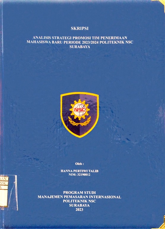 SKRIPSI ANALISIS STRATEGI PROMOSI TIM PENERIMAAN MAHASISWA BARU PERIODE 2023/2024 POLITEKNIK NSC SURABAYA
