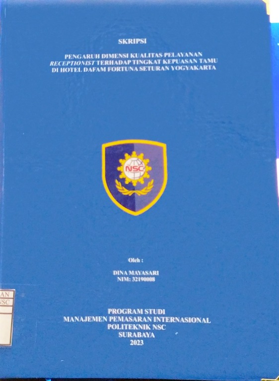 SKRIPSI PENGARUH DIMENSI KUALITAS PELAYANAN RECEPTIONIST TERHADAP TINGKAT KEPUASAN TAMU DI HOTEL DAFAM FORTUNA SETURAN YOGYAKARTA