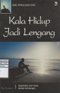 Kala Hidup Jadi Lengang