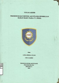Laporan Tugas Akhir Prosedur dan Sistem Akuntansi Pembelian Bahan Baku Pada CV.Pixel