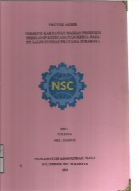 Image of Laporan Tugas Akhir Persepsi Karyawan Bagian Produksi Terhadap Keselamatan Kerja Pada PT Salim Ivomas Pratama Surabaya