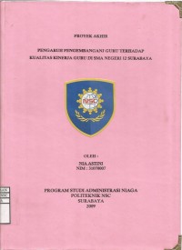 Image of Laporan Tugas Akhir Pengaruh Pengembangan Guru Terhadap Kualitas Kinerja Guru Di SMA Negeri 12 Surabaya