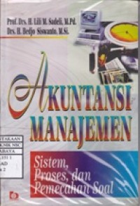 Image of Akuntansi Manajemen : Sistem, Proses, dan Pemecahan Soal