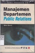 Manajemen Departemen Public Relations
Judul Asli : Running a Public Relations Department