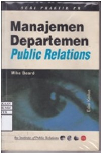 Image of Manajemen Departemen Public Relations
Judul Asli : Running a Public Relations Department